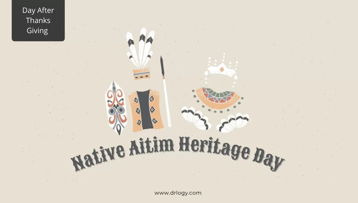 Native Aitim Heritage Day Oct 14 History, Purpose & Tips Drlogy